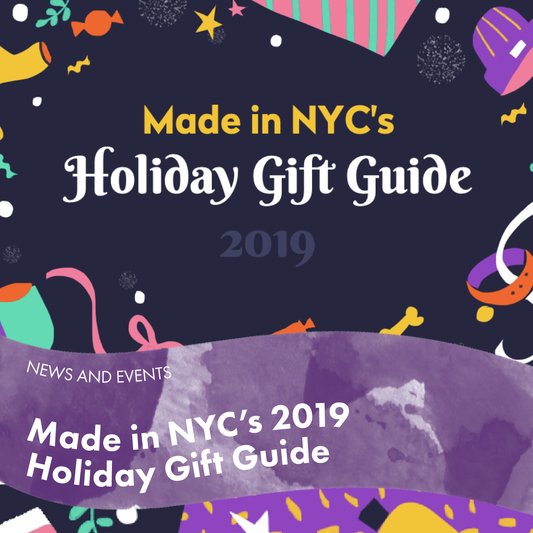 Made in NYC’s 2019 Holiday Gift Guide